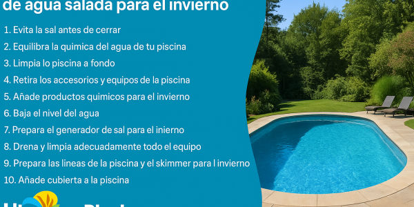 ❄️ 10 pasos para preparar una piscina de agua salada para el invierno